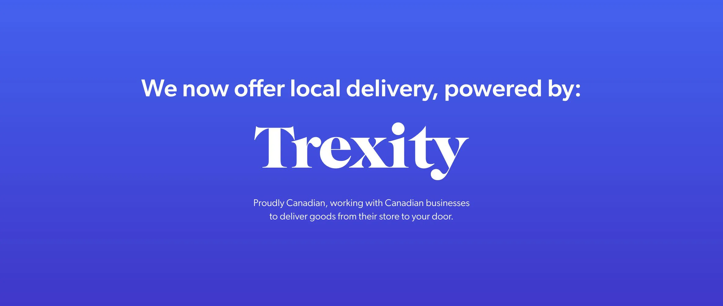 Local delivery powered by Trexity